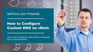 AZ-103 Exam Preparation: How to Configure Custom DNS on Azure vNets