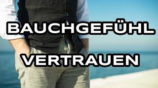 BAUCHGEFÜHL VERTRAUEN! (Inspiration)