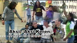 aksi - aksi keren Heri Gondrong