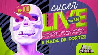 ABA ANÔNIMA PODCAST #100 - SUPER LIVE