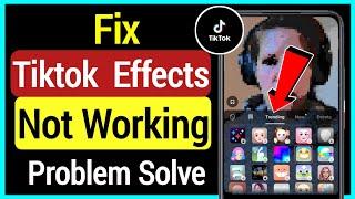 How To Fix Tiktok Effects not Working - 2022 | Tiktok Filter not Showing Problem Solved