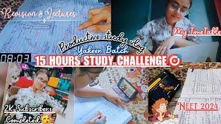 My Timetable | 15 Hours Study Challenge |NEET 2024| Yakeen 2.0 Study Vlog| Anthe test-2023 |  #neet