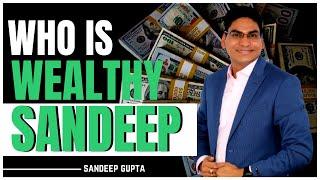 The Success Story of Sandeep Gupta | About Wealthy Sandeep