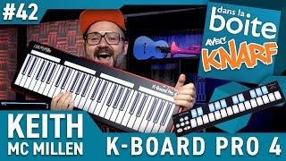 C'EST TRÈS FLUIDE ! KEITH MC MILLEN K-Board Pro 4 - QuNexus - QuNeo - DANS LA BOITE avec KNARF