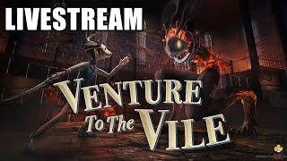 Live - Venture to the Vile Launch Stream