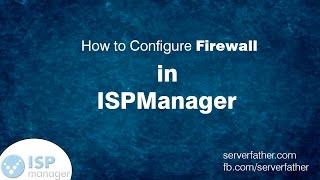 How To Configure Firewall in ISPManager Hosting Control Panel