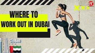 Where to Workout in DUBAI : 9 GYMS to GO to | Expat Race