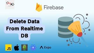 How To Delete Data From Firebase No SQL Realtime Database Using React Native & Expo Apps | JS Code
