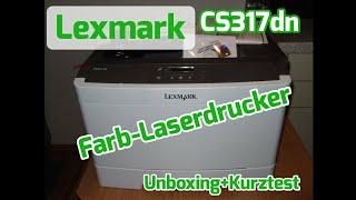 Lexmark CS317dn Farb-Laserdrucker Unboxing + Kurztest