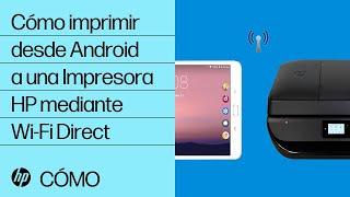 Cómo imprimir desde Android a una Impresora HP mediante Wi-Fi Direct | Impresoras HP | HP Support