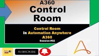 Automation Anywhere A360 Control Room | #automationanywhere #automationanywheretutorial #rpa