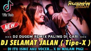 DJ ITU ISIKE AKU VOCER VIRAL X SELAMAT JALAN ( Tipe-X ) & KAMU NGGA SENDIRIAN || DJ FULL BASS ||