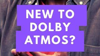 New To Dolby Atmos? Watch this.