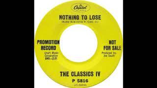 Classics IV - Nothing To Lose