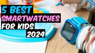Top 5 - Best Smartwatches For Kids 2024