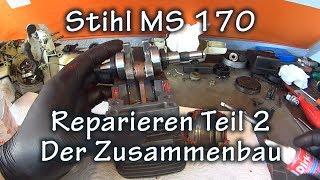 Stihl MS 170 Reparieren - Teil 2 - Zusammenbau und Inbetriebnahme