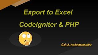 Export to Excel Using PHP CodeIgniter || Excel Export