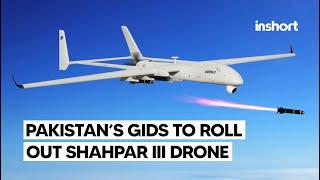 Pakistan’s GIDS to Roll Out Shahpar III Combat UAV | InShort