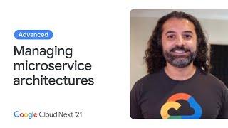 Managing microservice architectures with Anthos Service Mesh