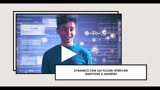 Microsoft Dynamics 365 CRM Plugin Interview secrets revealed - Dynamix Academy