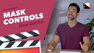 All About Mask Controls in Final Cut Pro X