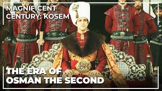 Young Osman Takes The Ottoman Throne | Magnificent Century: Kosem
