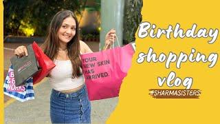 Krittika ka birthday shopping vlog | Sharma Sisters | Tanya Sharma | Krittika M Sharma