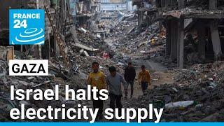 Israel halts Gaza electricity supply ahead of new truce talks • FRANCE 24 English