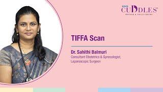 What is TIFFA Scan? - Importance of TIFFA Scan during Pregnancy | KIMS Cuddles, Gachibowli