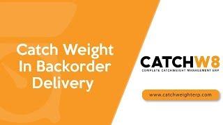 Catch Weight In Backorder Delivery | Odoo ERP | CATCHW8 ERP