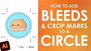 How to Add Bleeds and Crop Marks to a Circle or Irregular Custom Shape in Adobe Illustrator