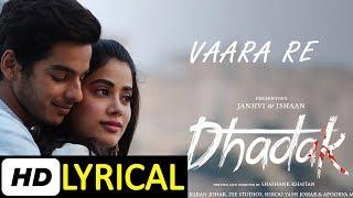 Vaara Re | Dhadak Full Lyrical Song |  Lyrics | Jhanvi & Ishan | Ajay Gogavale - Atul | #bollyrics