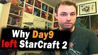 Why did Day9 quit StarCraft 2