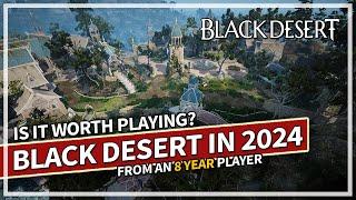 Is Black Desert Online Worth Playing in 2024? | My 8 Year Experience