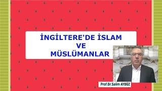 İngiltere'de İslam ve Müslümanlar Prof.Dr.Salim AYDÜZ