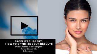 Facelift Surgery: Optimizing Your Results After the Procedure | Ramsey Choucair, M.D.| Dallas, TX
