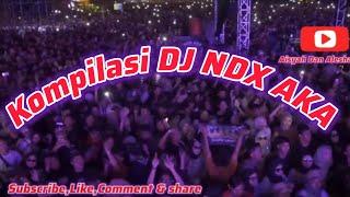 kompilasi DJ NDX AKA #NDXAKA