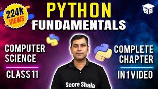 Full Chapter- Python Fundamentals | ONE SHOT VIDEO with PROGRAMS | Python Class 11 Computer Science