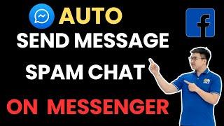 Auto Send Message Facebook | Spam Chat On Messenger