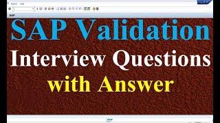 SAP Validation Interview Question with Answer