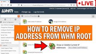 [LIVE] How to remove any IP address from WHM root?