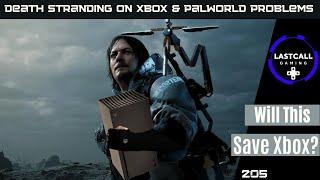 Death Stranding On Xbox & Palworld Problems - LastCallGaming A Video Game Podcast Ep205