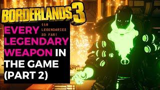 HOW TO GET ALL LEGENDARY WEAPONS in BORDERLANDS 3 SO FAR! 121 LEGENDARY WEAPONS! (part 2)