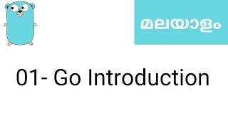 01.  Go Introduction  -  Learn Go Malayalam | Learn Programming in Malayalam