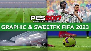 PES 2017 | GRAPHIC MOD & SWEETFX FIFA 2023 | 9/27/22 | PC