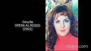 Gina Re, OPERA AL ROSSO (2003)