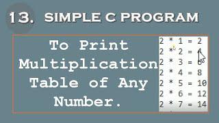 13.Simple C Program to Print Multiplication Table of Any Number