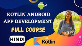 Kotlin Android Development Tutorial For Beginners in Hindi - Kotlin Full Course 2022