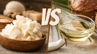 Shea Butter Vs Coconut Oil: Which Is Best For Your Skin and Hair?