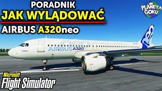 JAK WYLĄDOWAĆ? | PORADNIK PL ILS Airbus A320 Neo - Microsoft Flight Simulator 2020 - Planeta GOKU